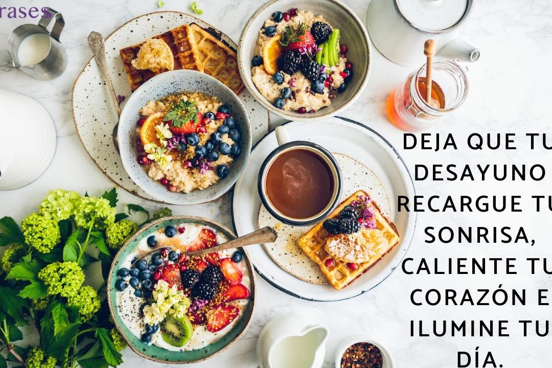 las mejores frases para invitar a desayunar a esa persona especial