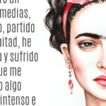 frida kahlo descubre las frases mas poderosas de yo le duro