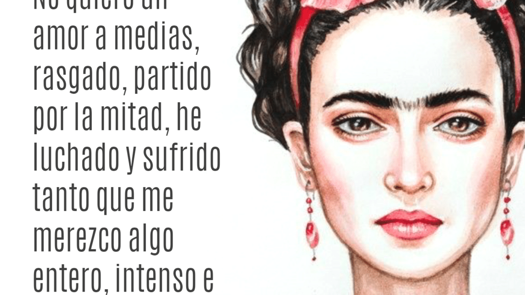 frida kahlo descubre las frases mas poderosas de yo le duro