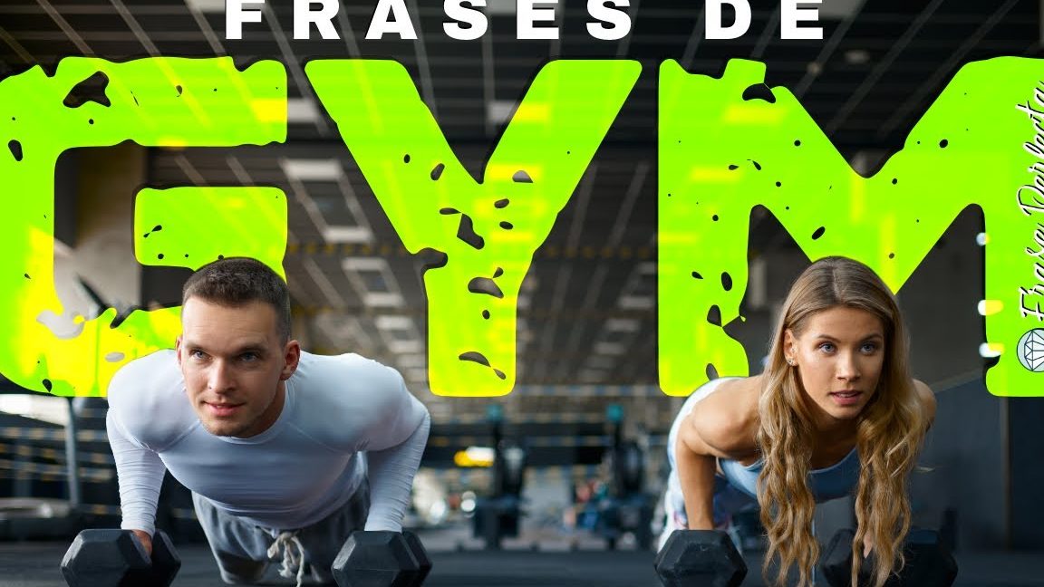 30 motivadoras frases de gym en pareja para fortalecer tu relacion y tu cuerpo