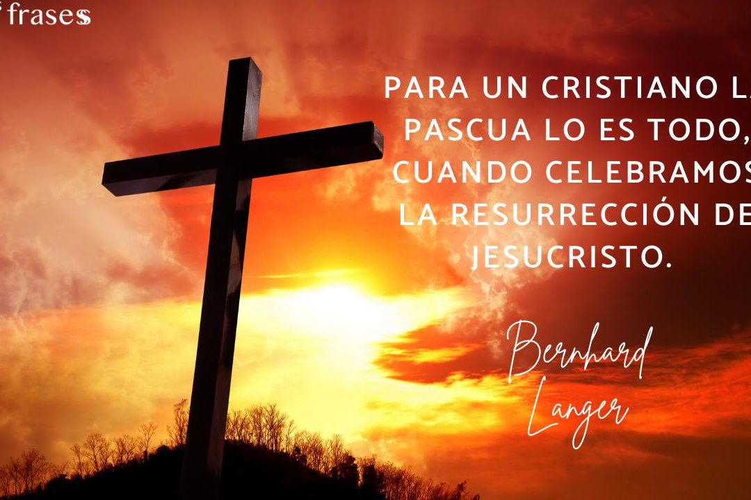 38 frases inspiradoras de domingo de resurreccion celebra la resurreccion con palabras de esperanza