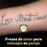 50 hermosas frases de amor en espanol perfectas para tatuajes en pareja