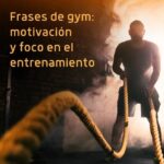44 frases de gym para fotos motivacion y determinacion en tus capturas fitness