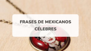 ¡Descubre las 42 frases patrióticas mexicanas que inspirarán tu amor por méxico!
