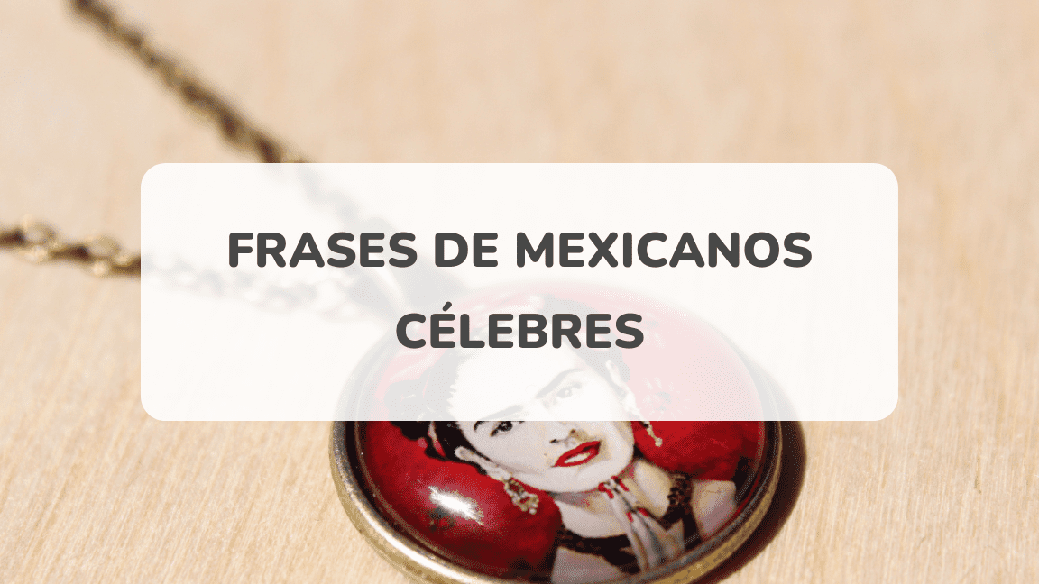 descubre las 42 frases patrioticas mexicanas que inspiraran tu amor por